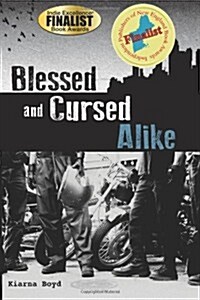 Blessed and Cursed Alike (Paperback)