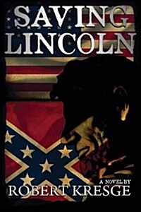 Saving Lincoln (Paperback)