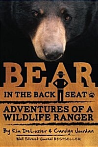 Bear in the Back Seat: Adventures of a Wildlife Ranger in the Great Smoky Mountains National Park (Paperback)