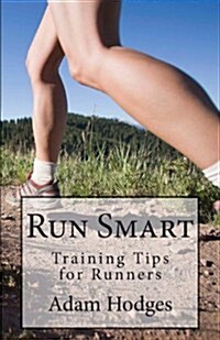 Run Smart: Training Tips for Runners (Paperback)