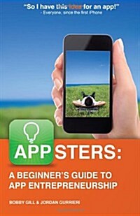 Appsters: A Beginners Guide to App Entrepreneurship (Paperback)