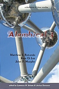 Alembical 3: A Distillation of Three Novellas (Paperback)