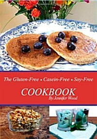 The Gluten-Free Casein-Free Soy-Free Cookbook (Paperback)