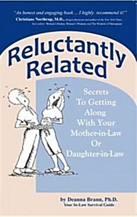 Reluctantly Related: Secrets to Getting Along with Your Mother-In-Law or Daughter-In-Law (Paperback)