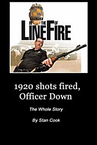 1920, Shots Fired, Officer Down: The Whole Story (Paperback)
