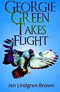 Georgie Green Takes Flight (Paperback)