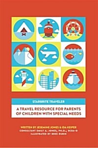 Starbrite Traveler: A Travel Resource for Parents of Children with Special Needs (Paperback)