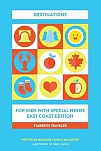 Starbrite Traveler: Destinations for Kids with Special Needs - East Coast Edition (Paperback)