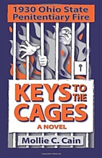 Keys to the Cages: 1930 Ohio Penitentiary Fire (Paperback)