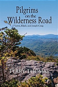 Pilgrims on the Wilderness Road (Paperback)