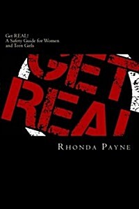 Get Real: A Safety Guide for Women and Teen Girls (Paperback)