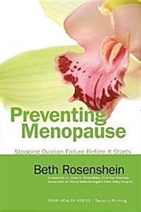 Preventing Menopause: Stopping Ovarian Failure Before It Starts (Paperback)