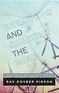 Breathing and Quieting the Mind (Hardcover)