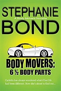 6 1/2 Body Parts: A Body Movers Novella (Paperback)