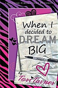 When I Decided to D.R.E.A.M. Big (Paperback)