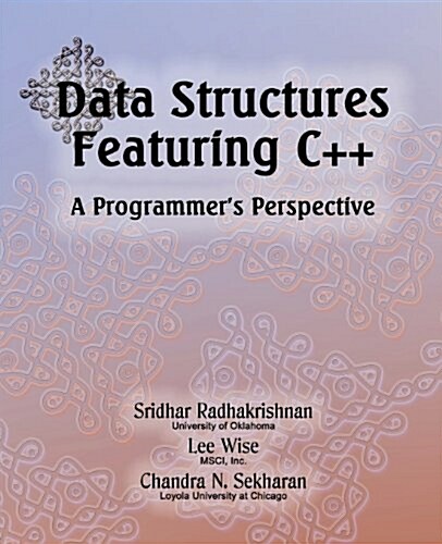 Data Structures Featuring C++ a Programmers Perspective: Data Structures in C++ (Paperback)