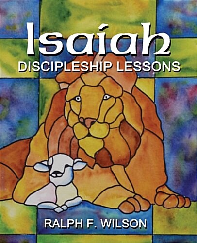 Isaiah: Discipleship Lessons from the Fifth Gospel (Paperback)