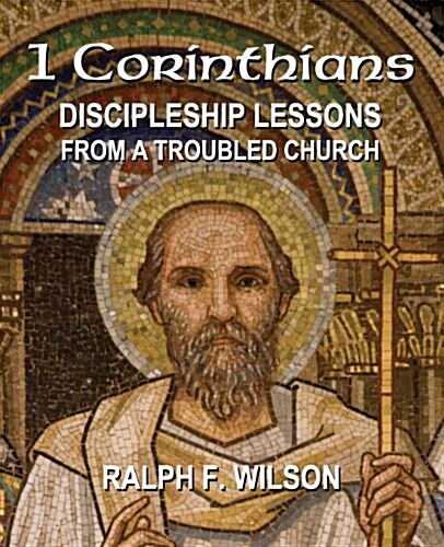 1 Corinthians: Discipleship Lessons from a Troubled Church (Paperback)