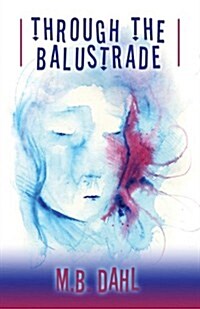 Through the Balustrade (Paperback)