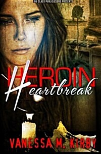 Heroin Heartbreak (Paperback)