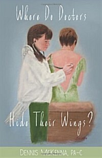 Where Do Doctors Hide Their Wings? (Paperback)