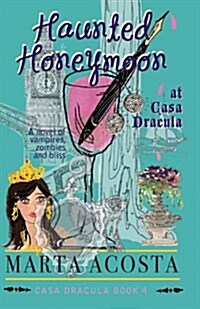 Haunted Honeymoon at Casa Dracula: Casa Dracula Book 4 (Paperback)