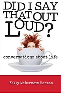 Did I Say That Out Loud? (Paperback)