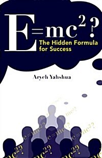 E=mc2: The Hidden Formula for Success (Paperback)