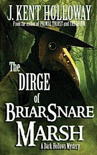The Dirge of Briarsnare Marsh (a Dark Hollows Mystery) (Paperback)