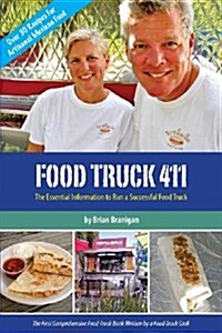 Food Truck 411: The Essential Information to Run a Successful Food Truck (Paperback)
