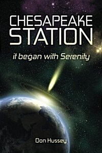 Chesapeake Station: it began with Serenity (Paperback)