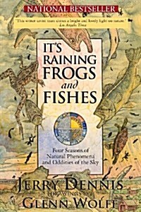 Its Raining Frogs and Fishes: Four Seasons of Natural Phenomena and Oddities of the Sky (Paperback)