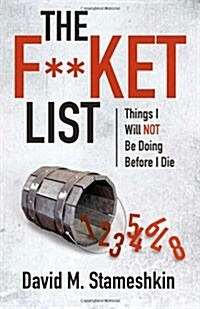 The F**ket List: Things I Will Not Be Doing Before I Die (Paperback)