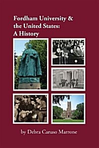 Fordham University & the United States: A History (Paperback)