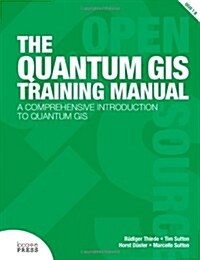 The Quantum GIS Training Manual (Paperback)