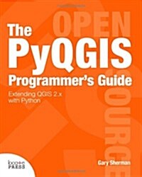 The Pyqgis Programmers Guide (Paperback)
