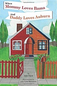 When Mommy Loves Bama and Daddy Loves Auburn (Paperback)