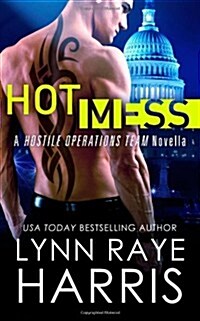 Hot Mess: A Hostile Operations Team Novella (Paperback)