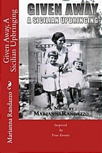 Given Away: A Sicilian Upbringing (Paperback)