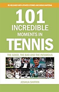 101 Incredible Moments in Tennis (Paperback)