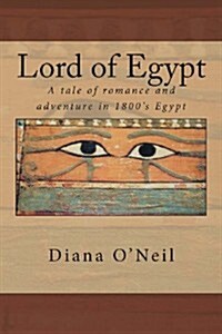 Lord of Egypt: A Tale of Romance and Adventure in 1800s Egypt (Paperback)