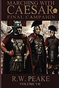 Marching with Caesar: Final Campaign (Paperback)