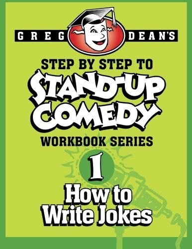 Step by Step to Stand-Up Comedy - Workbook Series: Workbook 1: How to Write Jokes (Paperback)