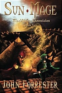 Sun Mage: Blacklight Chronicles (Paperback)