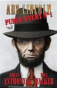 Abe Lincoln: Public Enemy No. 1 (Paperback)