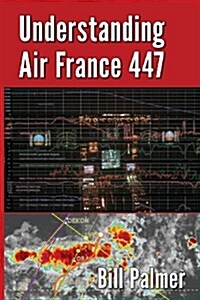 Understanding Air France 447 (Paperback)