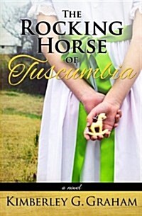 The Rocking Horse of Tuscumbia (Paperback)