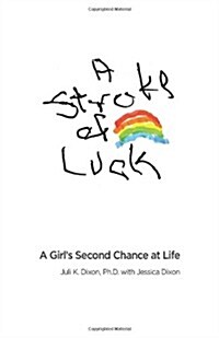 A Stroke of Luck: A Girls Second Chance at Life (Paperback)
