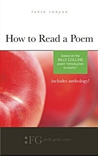 How to Read a Poem: Based on the Billy Collins Poem Introduction to Poetry (Field Guide Series) (Paperback)