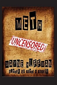 Meth Uncensored (Paperback)